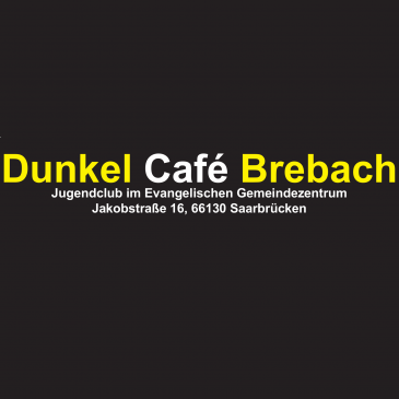 Dunkelcafé in Brebach ab Ende Mai wieder geöffnet